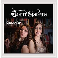 Smarter -Born Sisters CD