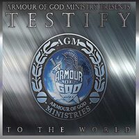 Testify To The World -Armour Of God Ministry CD