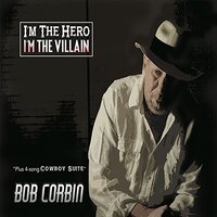 I'M The Hero, I'M The Villain -Corbin, Bob CD