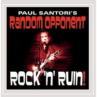 Rock N Ruin! - Paul Santoris Random Opponent CD