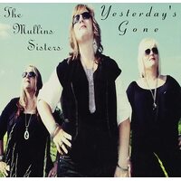 Yesterday'S Gone -The Mullins Sisters CD