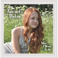 Who I Want To Be Amanda Nolan CD