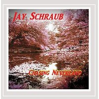 Chasing Neverland -Schraub, Jay CD