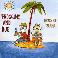 Dessert Island -Froggins & Bug CD