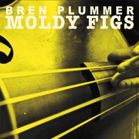 Moldy Figs - Bren Plummer CD