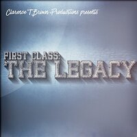 First Class: The Legacy -Clarence T Brown Iii CD