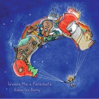 Weave Me A Parachute - Robin Lee Berry CD