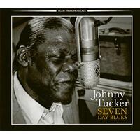 Seven Day Blues -Johnny Tucker CD