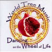 Dancing On The Wheel Of Life -World Tree Music CD