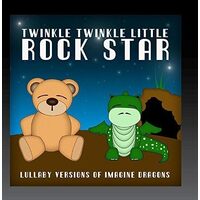 Lullaby Versions of Imagine Dragons - Twinkle Twinkle Little Rock Star CD