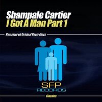 I Got A Man Part 1 -Shampale Cartier CD