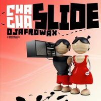 Cha Cha Slide - DJ Afrowax CD