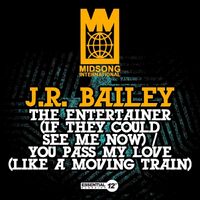 Entertainer (If They Could See Me Now) / You Pass - J.R. Bailey CD