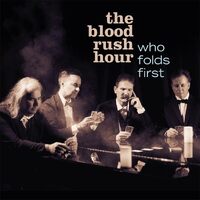 Who Folds First - Blood Rush Hour CD