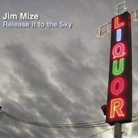 Release It To The Sky - Jim Mize CD