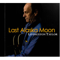 Livingston Taylor - Last Alaska Moon CD