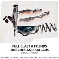 Sketches Ballads - FULL BLAST FRIENDS CD