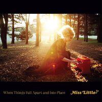 When Things Fall Apart & Into Place - Miss Little CD