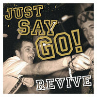 Revive - Just Say Go! CD