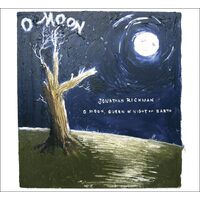 O Moon Queen Of Night On Earth - Jonathan Richman CD