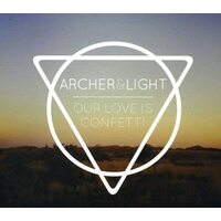 Our Love is Confetti - Archer & Light PRE-OWNED CD: DISC LIKE NEW