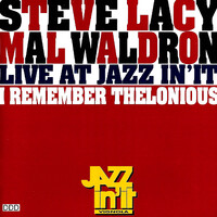 Steve Lacy / Mal Waldron - Live At Jazz In'It - I Remember Thelonious PRE-OWNED CD: DISC LIKE NEW