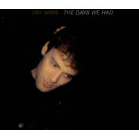 Day Wave - The Days We Had PRE-OWNED CD: DISC LIKE NEW