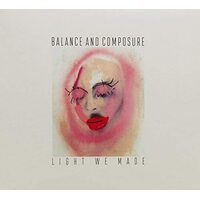 Light We Made - Balance & Composure PRE-OWNED CD: DISC LIKE NEW