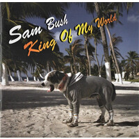 Sam Bush - King Of My World PRE-OWNED CD: DISC EXCELLENT