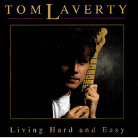 Tom Laverty - Living Hard and Easy PRE-OWNED CD: DISC EXCELLENT