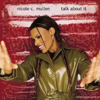 Nicole C. Mullen - Talk About It PRE-OWNED CD: DISC EXCELLENT