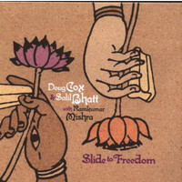 Doug Cox & Salil Bhatt With Ramkumar Mishra - Slide To Freedom PRE-OWNED CD: DISC EXCELLENT