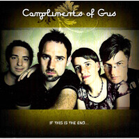 Compliments of Gus - If This Is The End... PRE-OWNED CD: DISC EXCELLENT